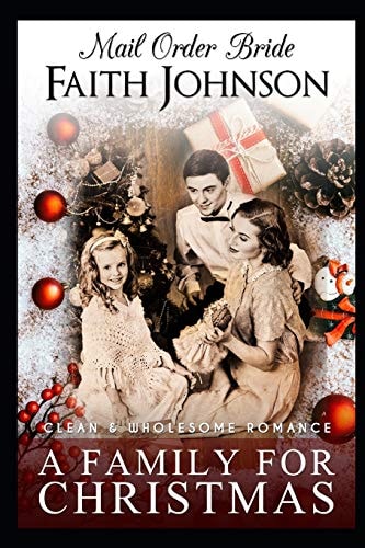 Mail Order Bride A Family for Christmas: Clean and Wholesome Western Historical Romance