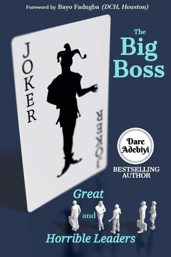 The Big Boss Great and Horrible Leaders