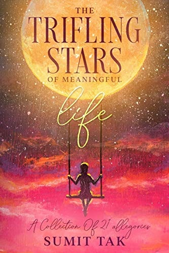 The Trifling Stars Of Meaningful Life