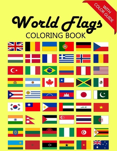 World Flags Coloring Book Awesome Book for Kids to Learn about Flags and Geography - Flags with Color Guides and Brief Introductions about the Countries