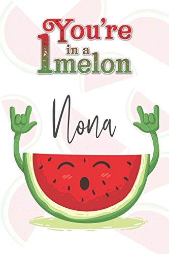 You're 1 in a Melon Nona A Watermelon Doodling & Coloring Notebook, Perfect As a Gift for Women & Girls - Anti Stress Coloring for Adults
