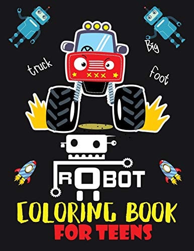 Robot Coloring Book For Teens Advanced Coloring Pages for Everyone, Adults, Teens, Tweens, Older Kids, Boys, & Girls, Geometric Designs & ... Practice for Stress Relief & Relaxation