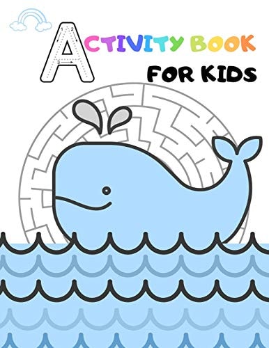 Activity Book for Kids My First Big Sea Animal Activity Book for Kids Ages 4-8 -(A-Z ) Handwriting & Number Tracing & The Maze Game & Coloring Page (Book2)
