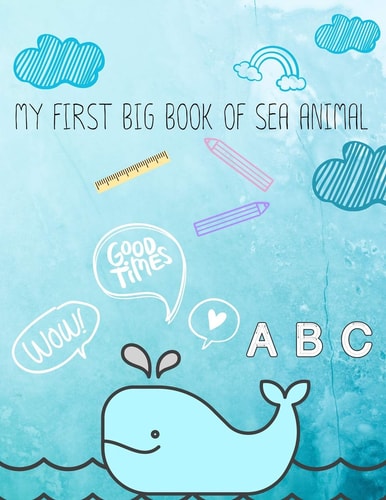 My First Big Book of Sea Animal A Perfect Sea Animal Activity Book for Kids Ages 4-8 -(A-Z ) Handwriting & Number Tracing & The Maze Game & Coloring Page (Book3)