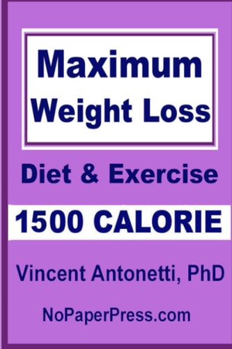 Maximum Weight Loss - 1500 Calorie Using Diet & Exercise