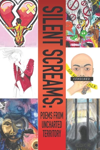 Silent Screams Poems from Uncharted Territory