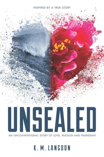 Unsealed An Unconventional Story of Love, Passion and Friendship