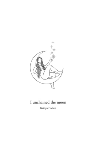 I Unchained the Moon