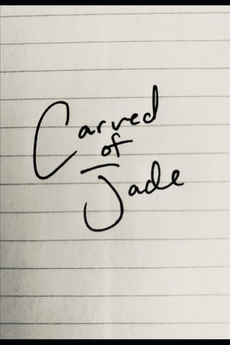 Carved of Jade