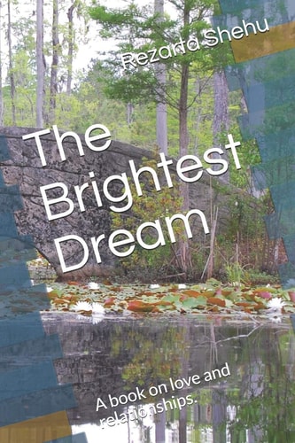 The Brightest Dream A Book on Love and Relationships.