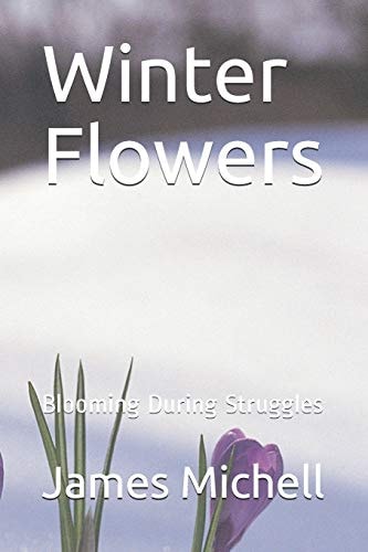Winter Flowers Blooming During Struggles