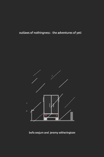 Outlaws of Nothingness The Adventures of Yeti
