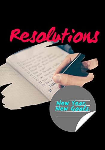 Resolutions New Year. New Goals.