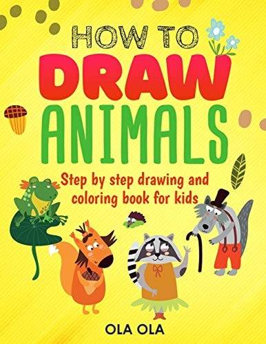 How to Draw Animals Step by Step Drawing and Coloring Book for Kids