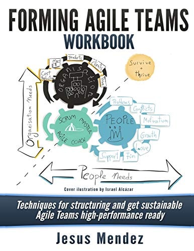 Forming Agile Teams Workbook (Black and White) Techniques for Structuring and Get Sustainable Agile Teams High-Performance Ready