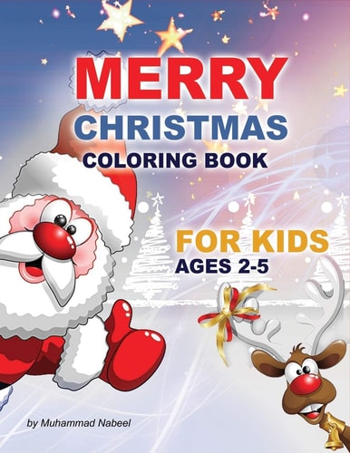 Merry Christmas Coloring Book for Kids Ages 2-5 Santa Claus, Christmas Tree, Hat, Candy, Socks, and Much More - Simple Coloring Book for Toddlers