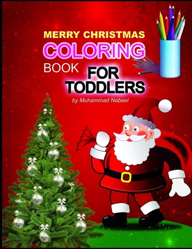 Merry Christmas Coloring Book for Toddlers Simple Santa Coloring Book for Kids Ages 2-5 - Santa Claus, Christmas Tree, Hat, Candy, Socks, and Much More