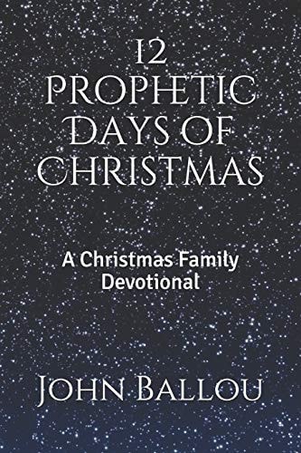 12 Prophetic Days of Christmas A Christmas Family Devotional
