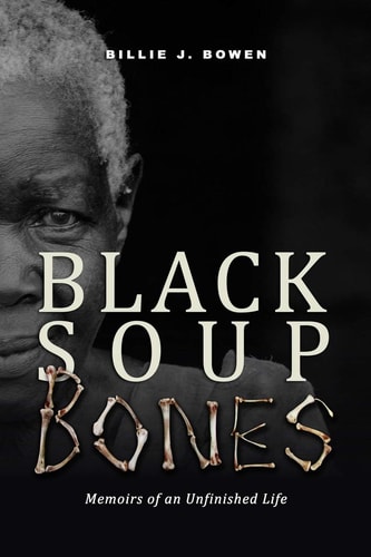 Black SOUP Bones Memoirs of an Unfinished Life ...