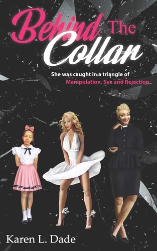 Behind The Collar She Was Caught In a Triangle of Manipulation, Sex and Rejection