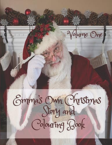 Emma's Own Christmas Story and Colouring Book Volume One Personalised Kids' Activity Book for Children Aged 8 - 12, Story Prompts, Pictures to Colour, Pages for Child's Own Drawings and Space for Their Own Stories