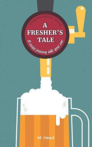 A Fresher's Tale A Crazy Journey Into Year One