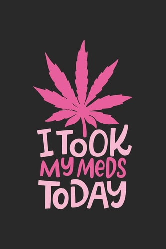 I Took My Meds Today CBD ÖL VERKÄUFER KALENDER 2020 A5 136 Seiten! Cannabis Kalender I Terminkalender I Wochenkalender, Taschenkalender, Mit Wochenplaner, Monatsübersicht! Geschenk Für Cannabis Schmerz, Krebs Patienten, Stoner, Geschenksidee
