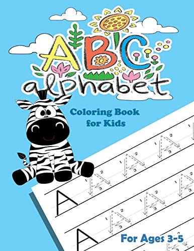ABC Alphabet Coloring Book For Kids Fun Activity Book to Learn ABC: Letter Tracing Book for Preschoolers 3-5