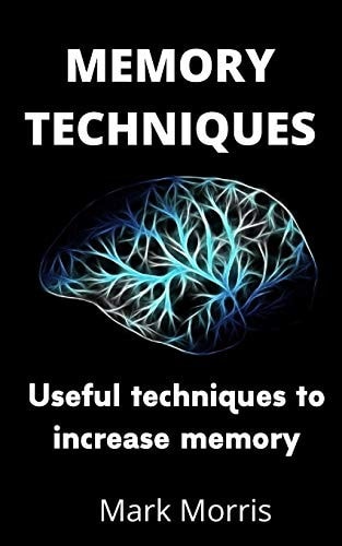 Memory Techniques Useful Techniques to Increase Memory