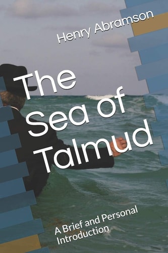 The Sea of Talmud A Brief and Personal Introduction