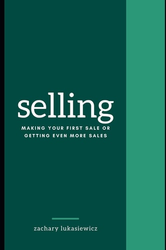 Selling Making Your First Sale Or Getting Even More Sales