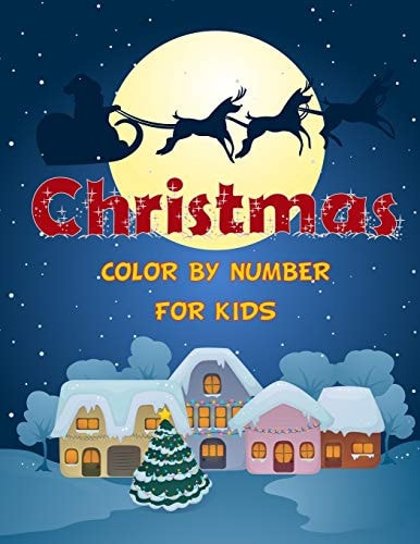 Christmas Color by Number for Kids. Fun Children's Christmas Gift Or Present for Kids.Christmas Activity Book Color by Number (coloring Book).