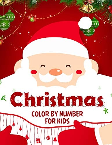 Christmas Color by Number for Kids. Fun Children's Christmas Gift Or Present for Kids.Christmas Activity Book Color by Number (coloring Book).