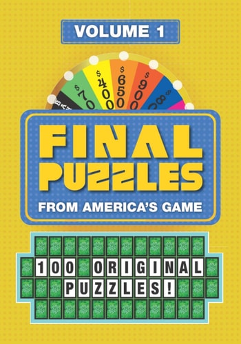Final Puzzles 100 Original Puzzles from America's Game (Volume 1)