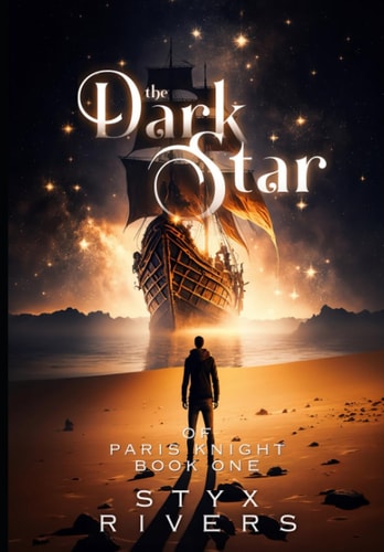 The DARK STAR of PARIS KNIGHT Paris Knight Trilogy: Book I