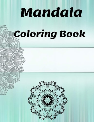 Mandala Coloring Book For Girls Ages 8-12 Perfect Relaxation Coloring Book for Girls, Christmas Gifts