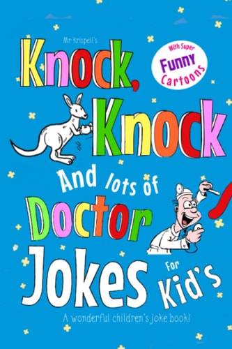Kids Knock Knock Jokes and Doctor Jokes for Kids A Wonderful Children's Joke Book