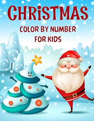 Christmas Color by Number for Kids. Fun Children's Christmas Gift Or Present for Kids.Christmas Activity Book Color by Number (coloring Book).