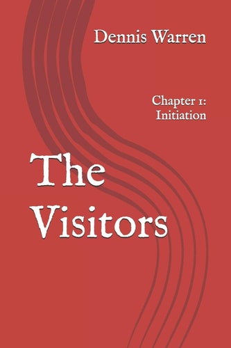 The Visitors Chapter 1: Initiation