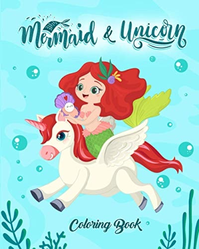 Mermaid and Unicorn Coloring Book For Kids Ages 3-8 Mermaid and Unicorn Together