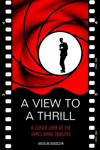 A View To A Thrill A Closer Look At The James Bond Trailers