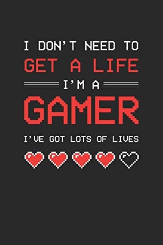 I Don't Need to Get a Life I Am a Gamer Recipe Paper (6x9 Inches) with 120 Pages