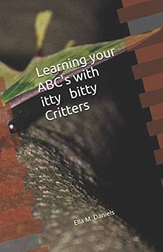 Learning Your ABC's With Itty Bitty Critters