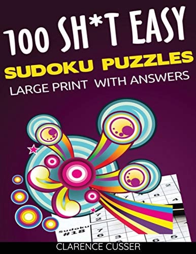 100 SH*T Easy Sudoku Puzzles LARGE Print Easy Level Sudoku Puzzle Games With Solutions, Big Format, Great for Seniors, Large 8.5"x11"size,252 Pages, Paperback