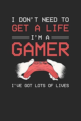 I Don't Need to Get a Life I Am a Gamer Paper Games Tic Tac Toe (6x9 Inches) with 120 Pages