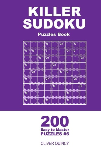Killer Sudoku - 200 Easy to Master Puzzles 9x9 (Volume 6)