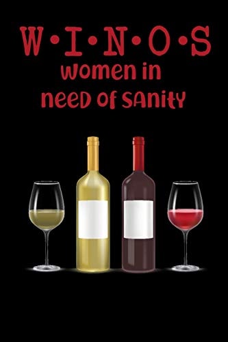 WINOS Women In Need of Sanity Wine Folly for Badass Women - Wine Lovers
