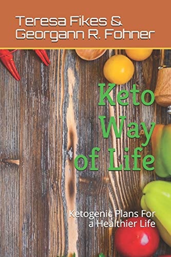 Keto Way of Life Ketogenic Plans For a Healthier Life