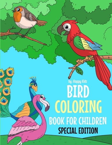 Bird Coloring Book For Children Special Edition A Birds Coloring Book Kids Will Enjoy. Also Includes Some Animals Found Inside Our Insect Coloring Book For Kids. * Ships from and Sold by Amazon.