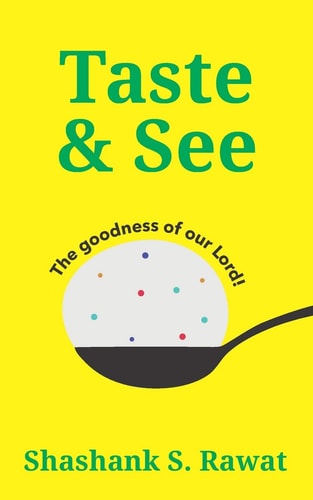 Taste & See The Goodness of Our Lord!